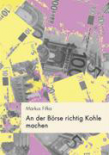 An der B�rse richtig Kohle machen