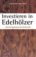 Investieren in Edelh�lzer